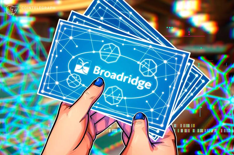 Wall Street's blockchain adoption accelerates as Broadridge rolls out tokenized asset support